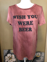 Load image into Gallery viewer, Wish You Were Beer, Tie Dye, Short Sleeve Top
